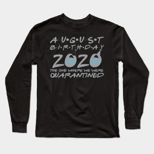 August Birthday Quarantined 2020 Long Sleeve T-Shirt